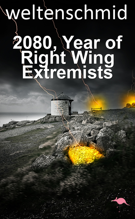 2080, Year of Right Wing Extremists